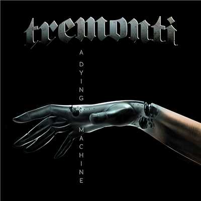 A Dying Machine/Tremonti