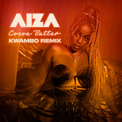 シングル/Cocoa Butter (Kwambo Remix)/Aiza