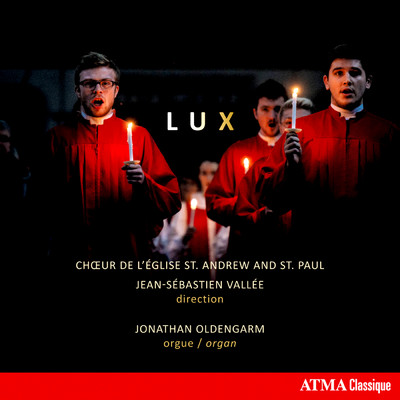 Whitacre: Lux aurumque/Jean-Sebastien Vallee／Choeur de l'Eglise St. Andrew and St. Paul