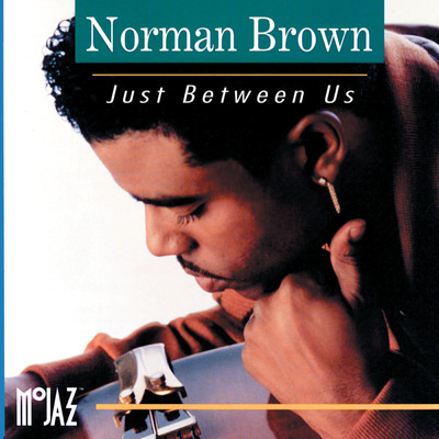 アルバム/Just Between Us/ノーマン・ブラウン