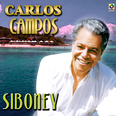 アルバム/Siboney/Carlos Campos