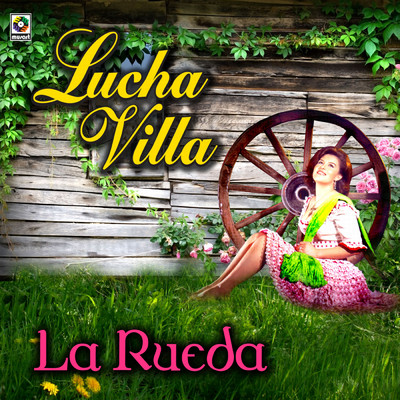 La Rueda/Lucha Villa