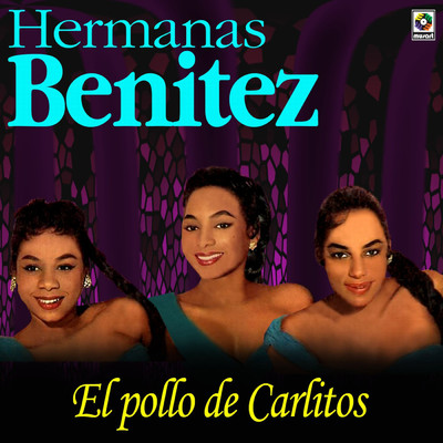 アルバム/El Pollo De Carlitos/Hermanas Benitez