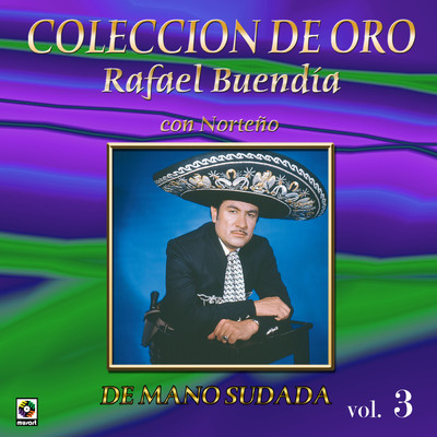 アルバム/Coleccion De Oro, Vol. 3: De Mano Sudada/Rafael Buendia