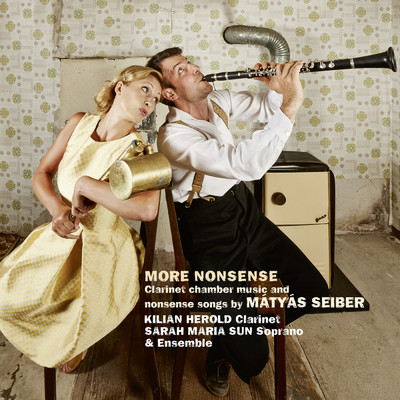 Matyas Seiber: More Nonsense/Kilian Herold／Sarah Maria Sun／Nicholas Rimmer