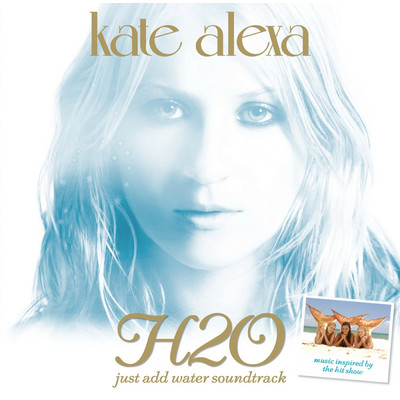 アルバム/H20 Soundtrack/Kate Alexa