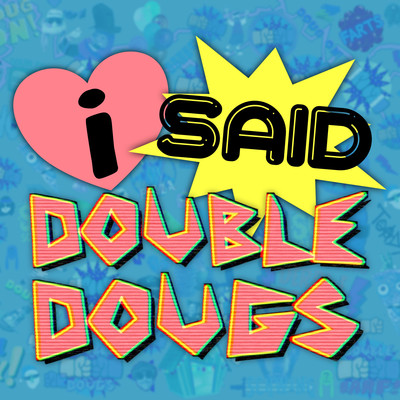 I Said Double Dougs (Split Single)/DUSTWEST／Bourbon Weather