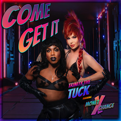 Come Get It (feat. Monet X Change)/Trinity The Tuck