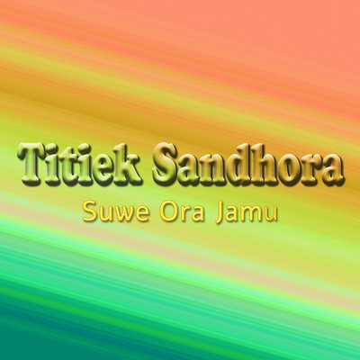 アルバム/Suwe Ora Jamu/Titiek Sandhora