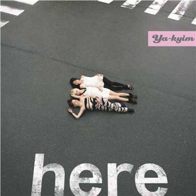アルバム/here/YA-KYIM