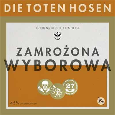 シングル/Zamrozona Wyborowa/Die Toten Hosen