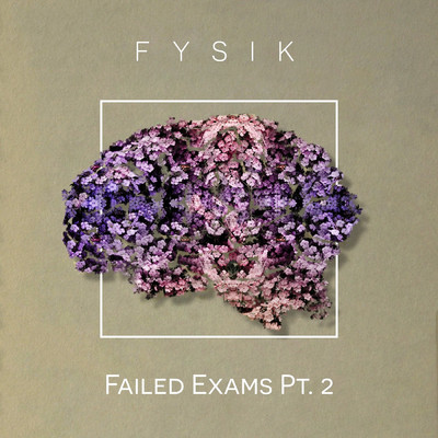Failed Exams, Pt. 2/FYSiK