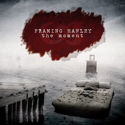 アルバム/The Moment (Digital Deluxe)/Framing Hanley