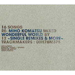アルバム/小松未歩 WONDERFUL WORLD 〜SINGLE REMIXES &MORE〜/小松未歩