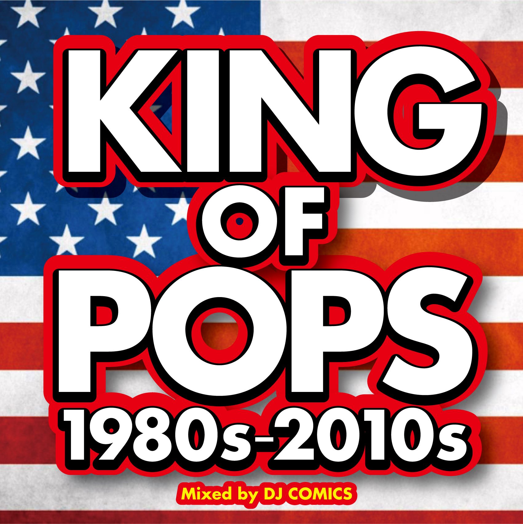 アルバム/KING OF POPS 1980s-2010s mixed by DJ COMICS/DJ COMICS