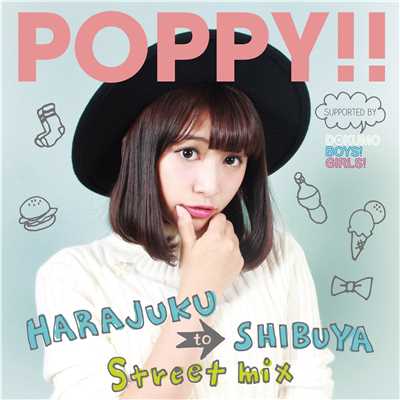 POPPY！！ -Harajuku to Shibuya Street mix- supported by DOKUMO BOYS！ GIRLS！/Various Artists