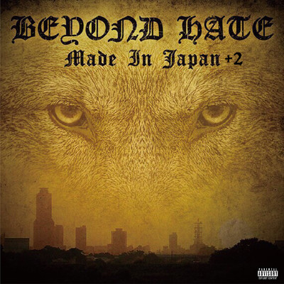 MADE IN JAPAN+2/BEYOND HATE
