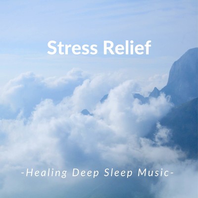 アルバム/ストレス解消 ～脳をやさしくリラックスして快眠へ導く～/Sleep Music α