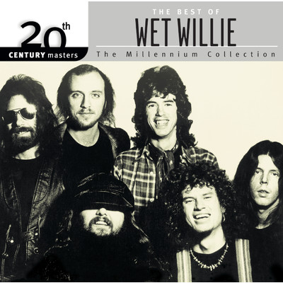 アルバム/The Best Of Wet Willie 20th Century Masters The Millennium Collection/Wet Willie