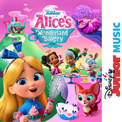 Alice's Wonderland Bakery Main Title Theme (From ”Disney Junior Music: Alice's Wonderland Bakery”)/Alice's Wonderland Bakery - Cast／Disney Junior