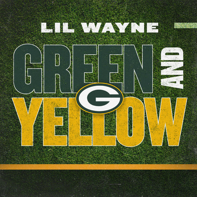 Green And Yellow (Green Bay Packers Theme Song)/リル・ウェイン