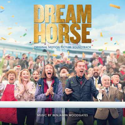 Dream Horse (Original Motion Picture Soundtrack)/Benjamin Woodgates
