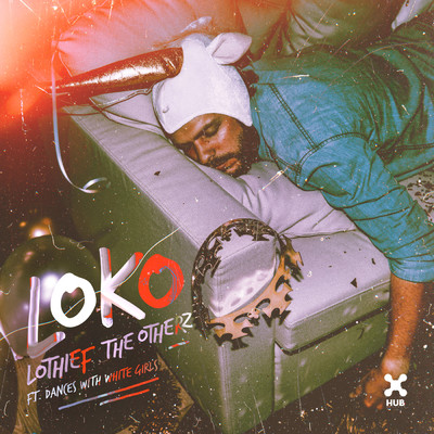Loko (featuring Dances With White Girls)/LOthief／The Otherz