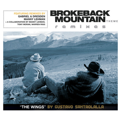 Brokeback Mountain Theme 'The Wings' Remixes/グスタボ・サンタオラージャ