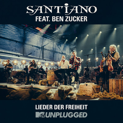 Lieder der Freiheit (To France) (featuring Ben Zucker／MTV Unplugged)/Santiano