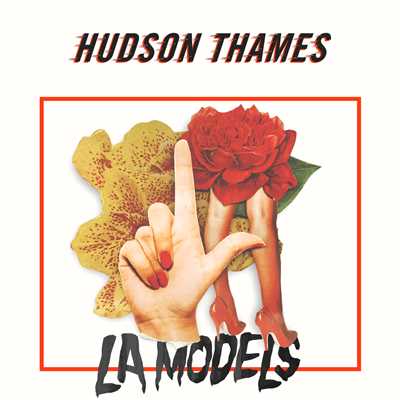 シングル/LA Models/Hudson Thames