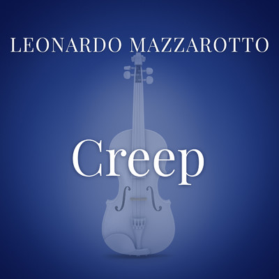 シングル/Creep (From “La Compagnia Del Cigno”)/Leonardo Mazzarotto