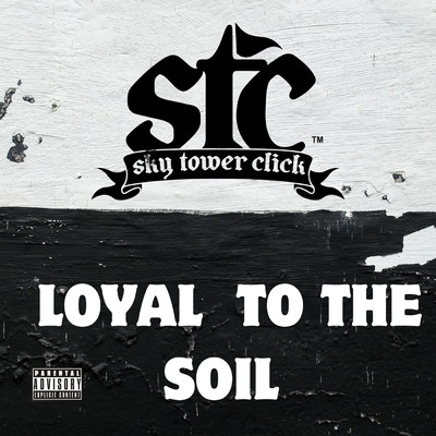 Loyal To The Soil (Explicit)/Sky Tower Click