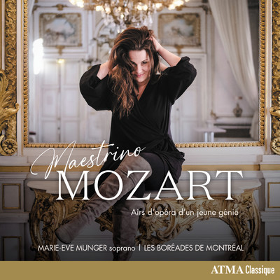 Maestrino Mozart/Marie-Eve Munger／Les Boreades de Montreal／Philippe Bourque