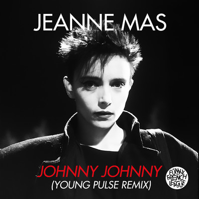 Johnny Johnny (Young Pulse Remix)/Jeanne Mas & Funky French League