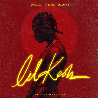 All The Way/Lil Kesh