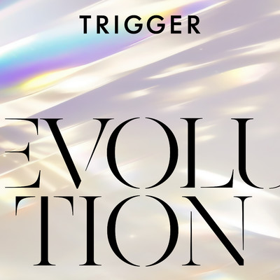 シングル/EVOLUTION/TRIGGER