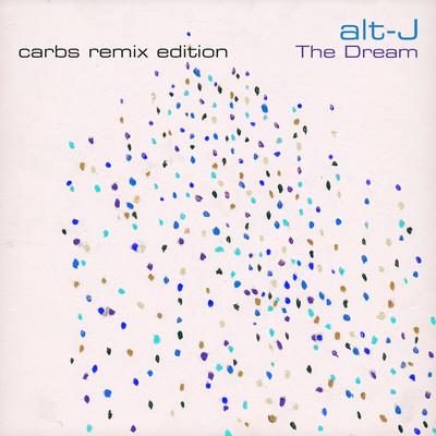 アルバム/The Dream (CARBS Remix Edition)/alt-J