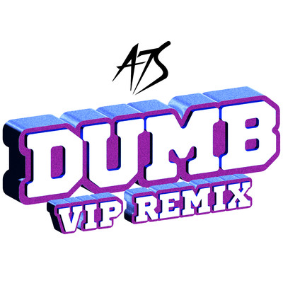 Dumb (VIP Remix)/A7S