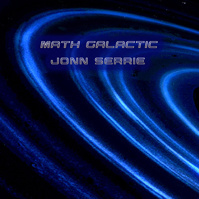 Math Galactic/Jonn Serrie