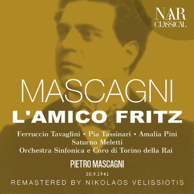 シングル/L'amico Fritz, IPM 3, Act II: ”Ah！ Le belle ciliegie！” (Suzel, Coro)/Orchestra Sinfonica di Torino della Rai, Pietro Mascagni, Pia Tassinari, Coro di Torino della Rai