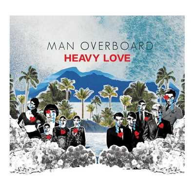 アルバム/Heavy Love/Man Overboard
