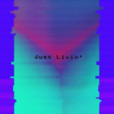 Just Livin'/Lil Ver O c