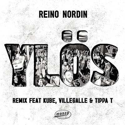 シングル/Ylos (feat. Kube, VilleGalle & TIPPA) [Remix]/Reino Nordin
