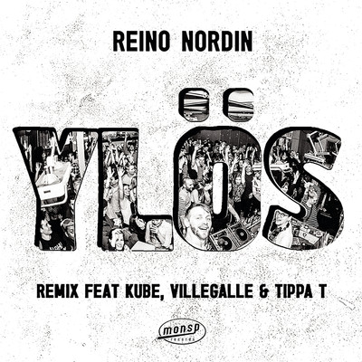 Ylos (feat. Kube, VilleGalle & TIPPA) [Remix]/Reino Nordin