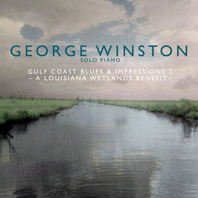 The Gulf Will Live Again #1/George Winston