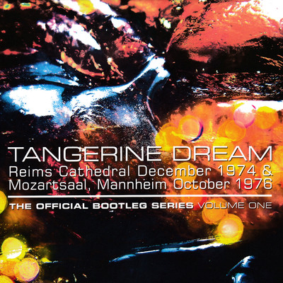アルバム/The Official Bootleg Series, Vol. 1 (Live)/Tangerine Dream
