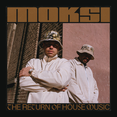The Return Of House Music/Moksi