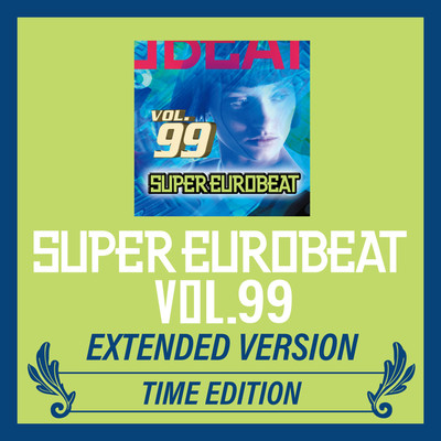 アルバム/SUPER EUROBEAT VOL.99 EXTENDED VERSION TIME EDITION/Various Artists