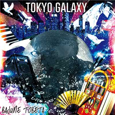 アルバム/TOKYO GALAXY/トベタ・バジュン