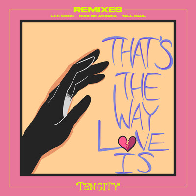 シングル/That's The Way Love Is (Lee Foss Remix)/Ten City